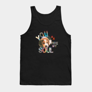 You Fire My Soul Dog Tank Top